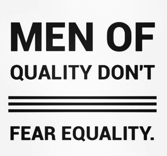 men of quality don't fear equality